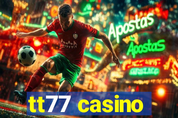 tt77 casino