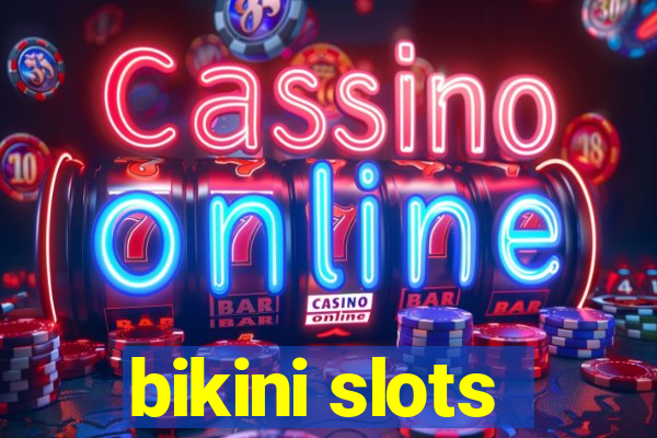 bikini slots