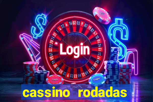 cassino rodadas gr谩tis no cadastro