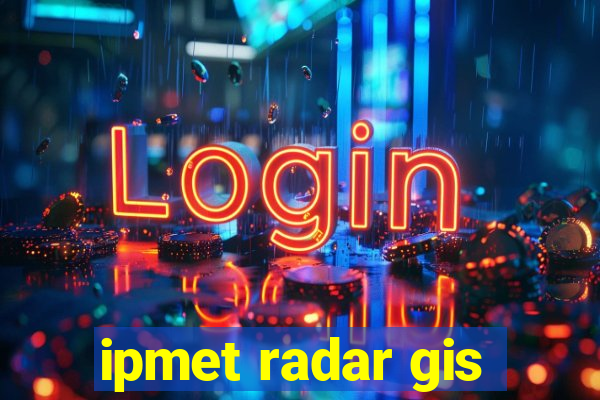 ipmet radar gis