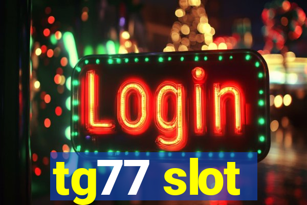 tg77 slot