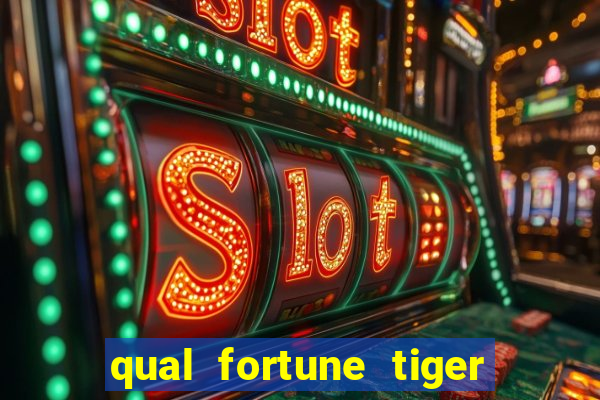 qual fortune tiger paga mais