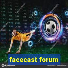 facecast forum