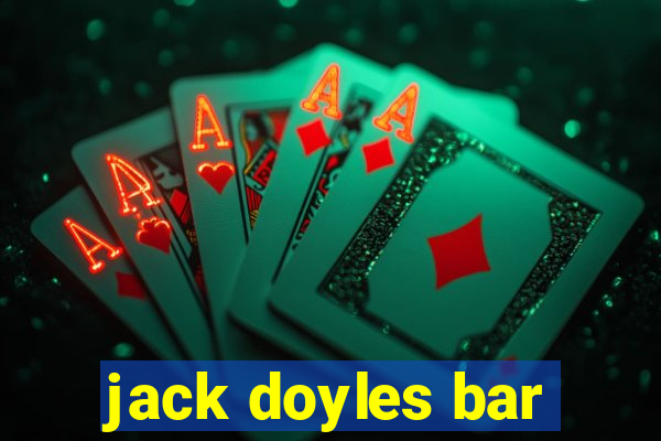 jack doyles bar