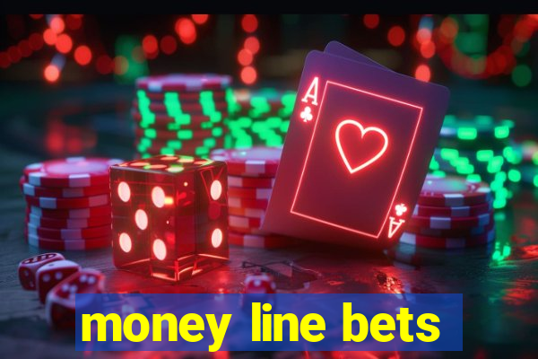 money line bets