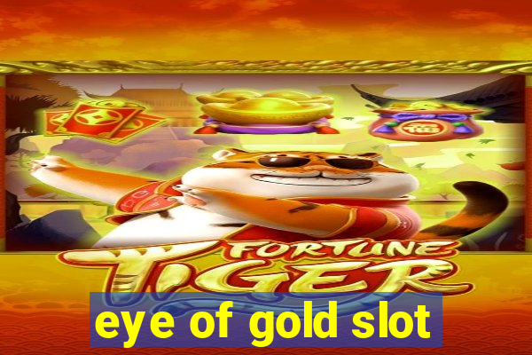 eye of gold slot