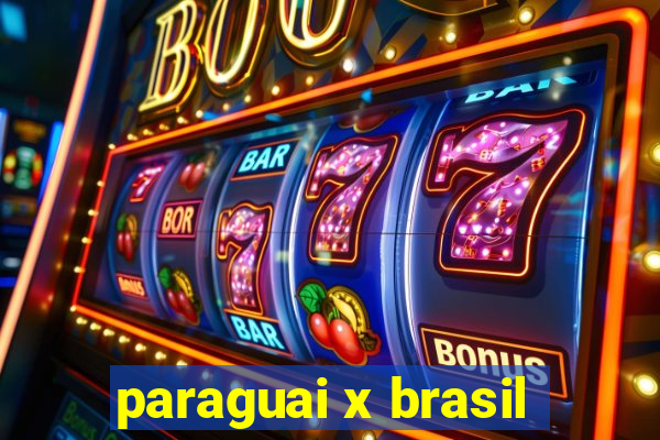 paraguai x brasil