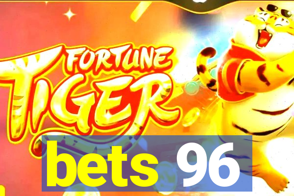 bets 96