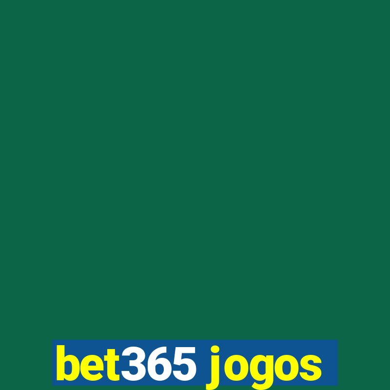 bet365 jogos