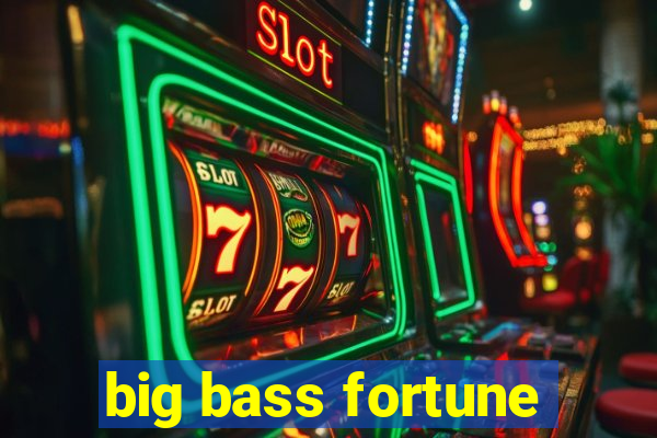 big bass fortune