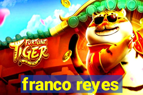 franco reyes