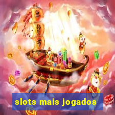 slots mais jogados