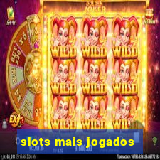 slots mais jogados