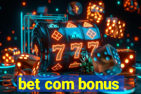 bet com bonus