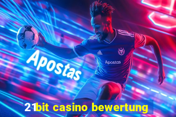 21bit casino bewertung