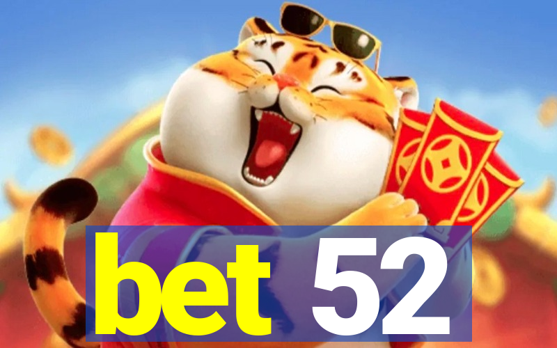 bet 52