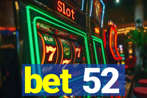 bet 52