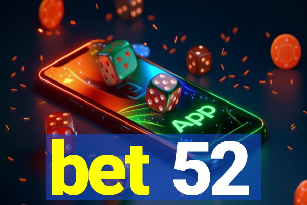 bet 52