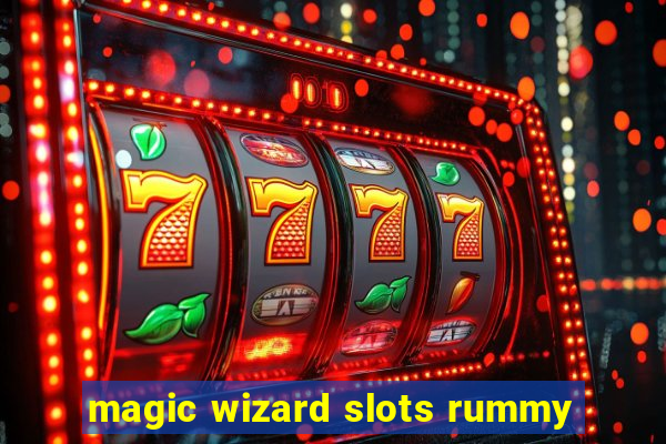 magic wizard slots rummy