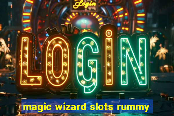 magic wizard slots rummy