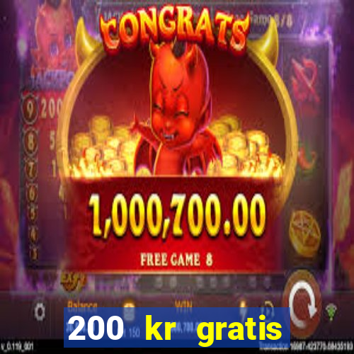 200 kr gratis casino uten innskudd