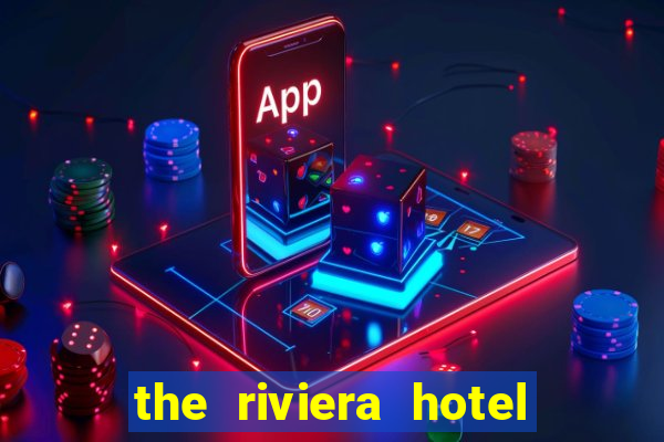 the riviera hotel and casino