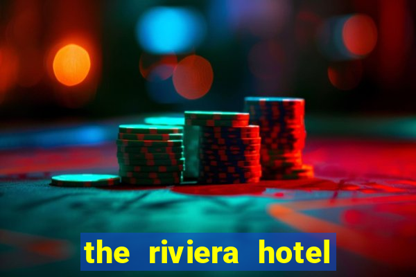 the riviera hotel and casino