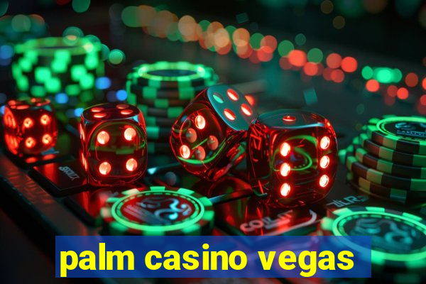 palm casino vegas