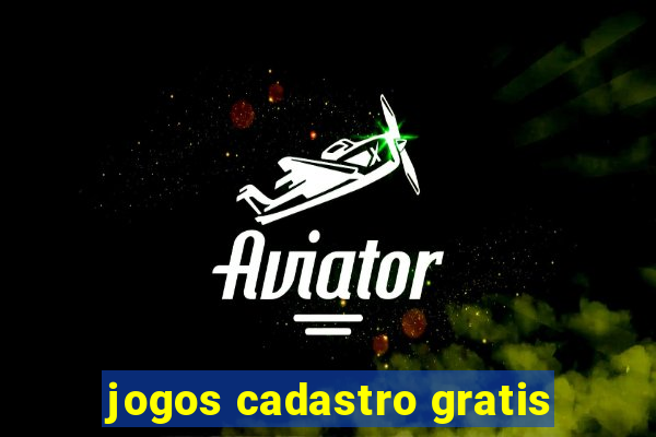 jogos cadastro gratis