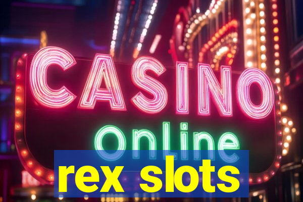 rex slots