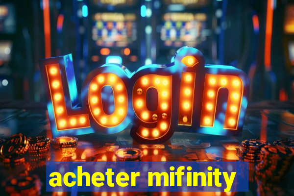 acheter mifinity