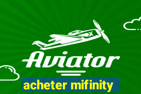 acheter mifinity