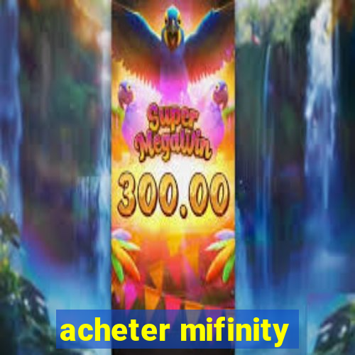 acheter mifinity