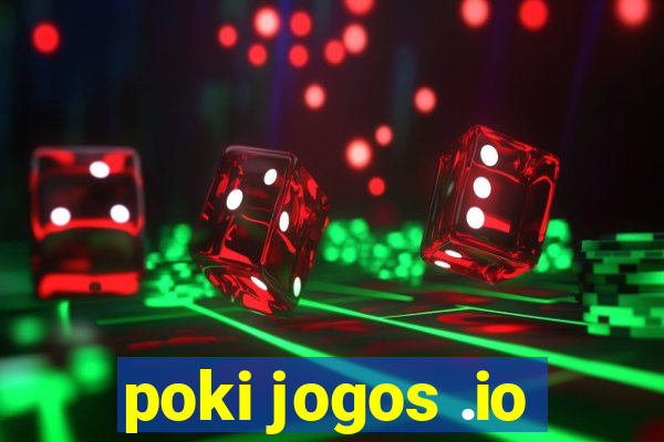 poki jogos .io