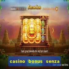 casino bonus senza deposito lista