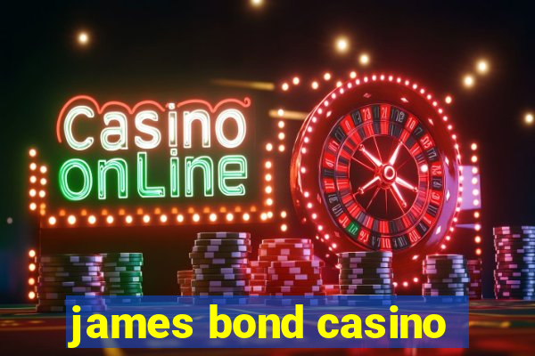 james bond casino