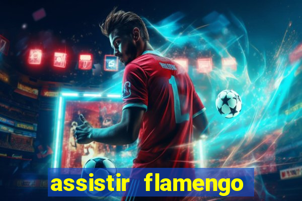 assistir flamengo multi canais