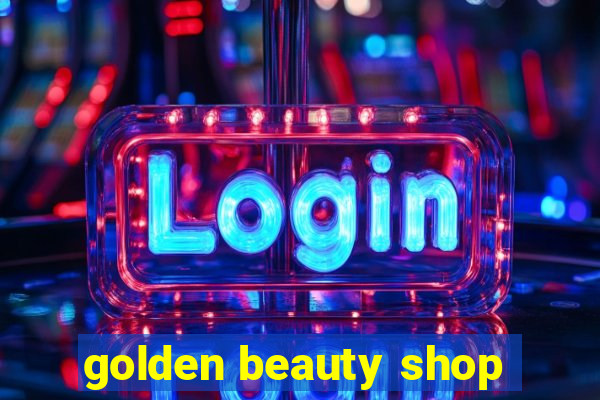 golden beauty shop