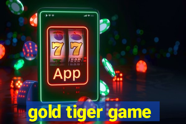 gold tiger game