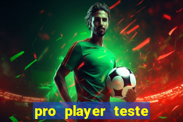 pro player teste de jogos