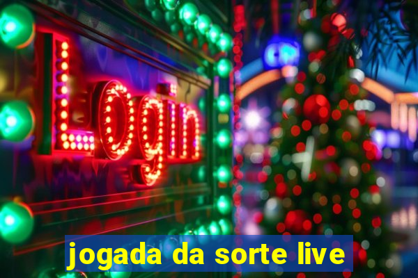 jogada da sorte live