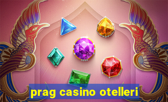 prag casino otelleri