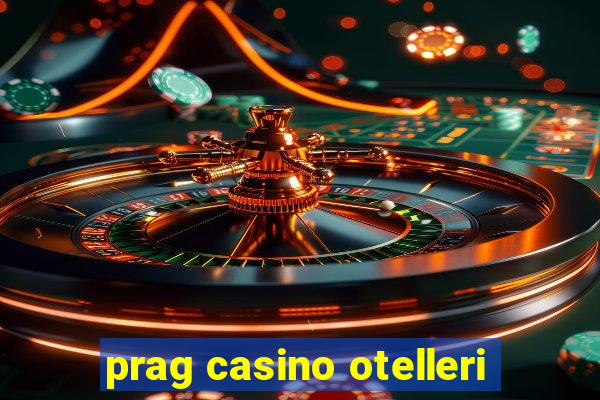 prag casino otelleri