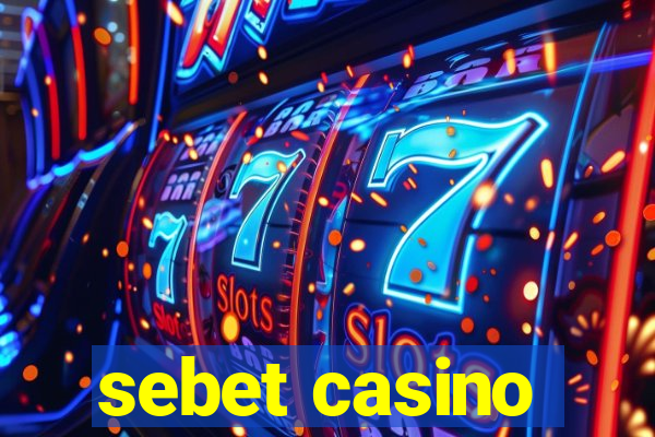 sebet casino