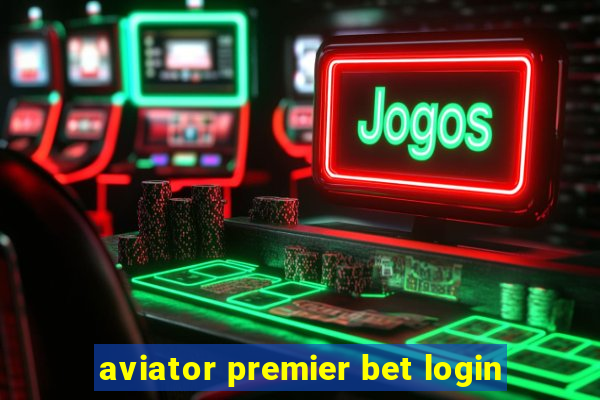 aviator premier bet login