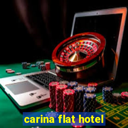 carina flat hotel