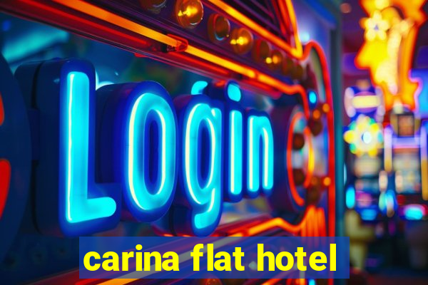 carina flat hotel