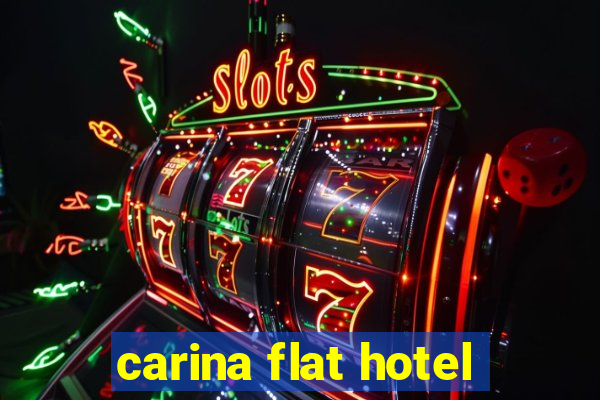 carina flat hotel