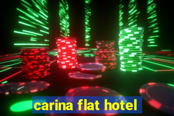 carina flat hotel