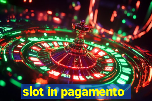 slot in pagamento